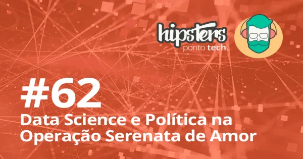 Data Science e Política na Operação Serenata de Amor