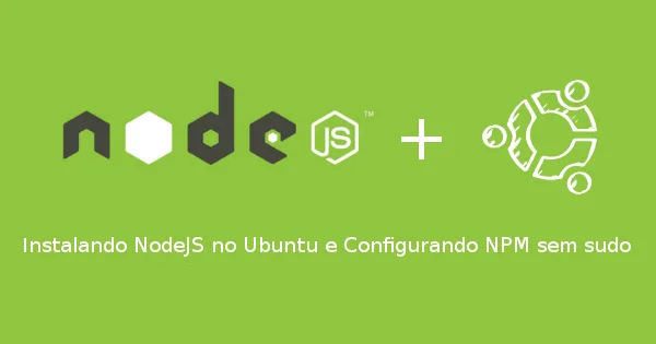 Instalando NodeJS no Ubuntu
